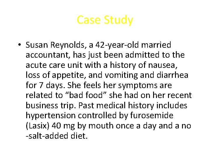 Case Study • Susan Reynolds, a 42 -year-old married accountant, has just been admitted