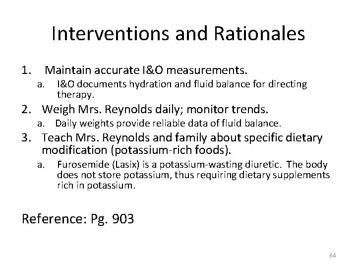 Interventions and Rationales 1. Maintain accurate I&O measurements. a. I&O documents hydration and fluid
