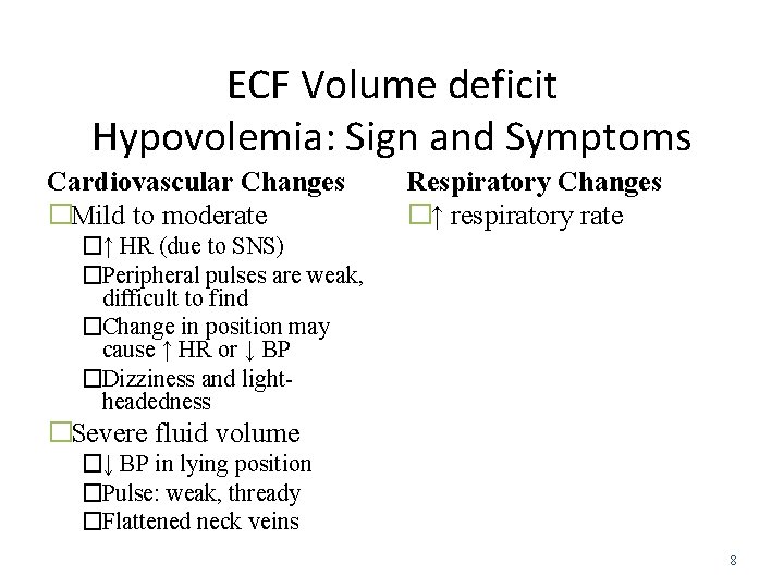 ECF Volume deficit Hypovolemia: Sign and Symptoms Cardiovascular Changes �Mild to moderate Respiratory Changes