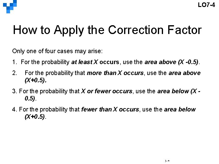 LO 7 -4 How to Apply the Correction Factor Only one of four cases