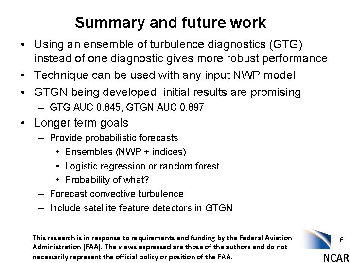 Summary and future work • Using an ensemble of turbulence diagnostics (GTG) instead of