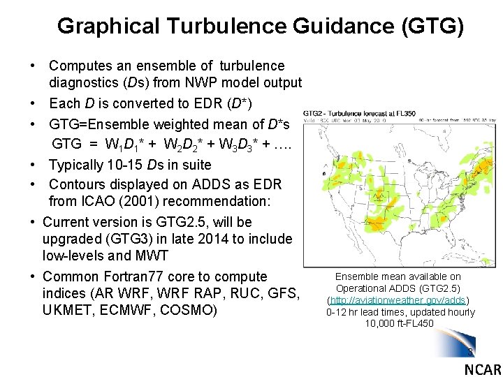 Graphical Turbulence Guidance (GTG) • Computes an ensemble of turbulence diagnostics (Ds) from NWP