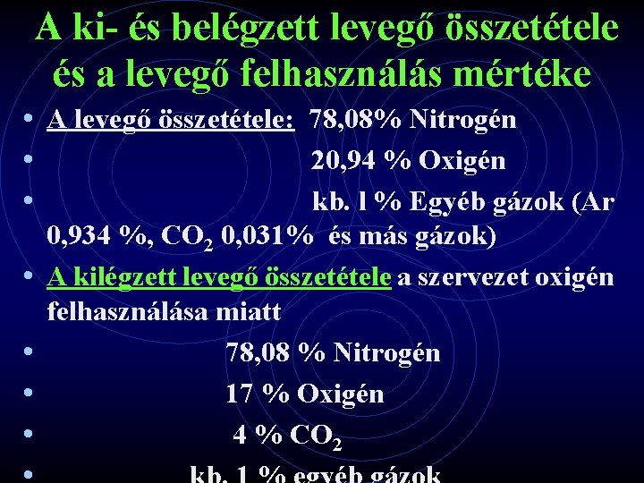  A ki- és belégzett levegő összetétele és a levegő felhasználás mértéke • A