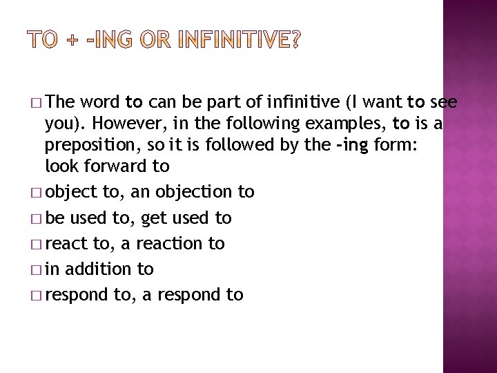 � The word to can be part of infinitive (I want to see you).