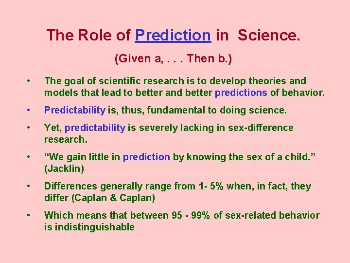 The Role of Prediction in Science. (Given a, . . . Then b. )