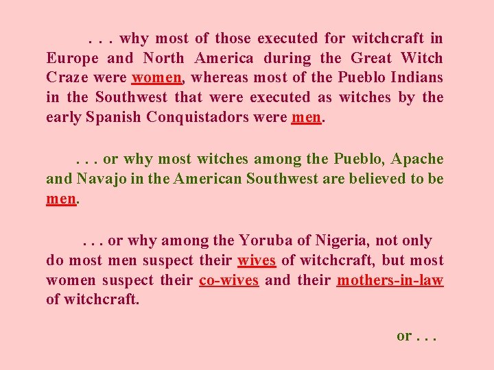  . . . why most of those executed for witchcraft in Europe and