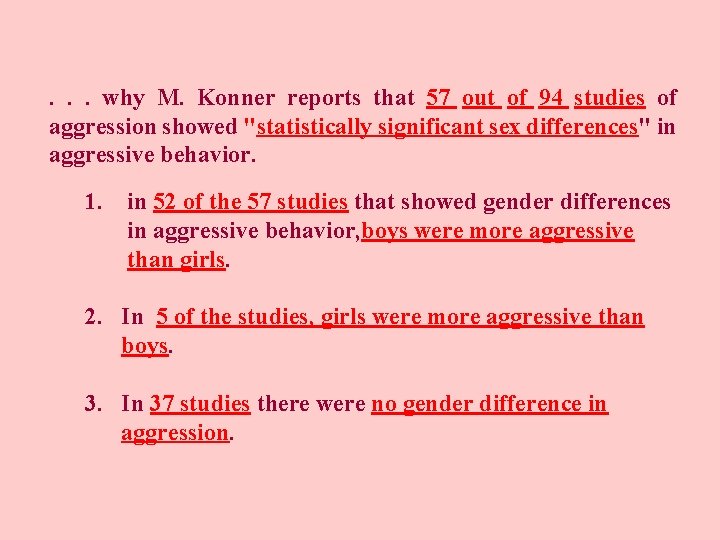 . . . why M. Konner reports that 57 out of 94 studies of