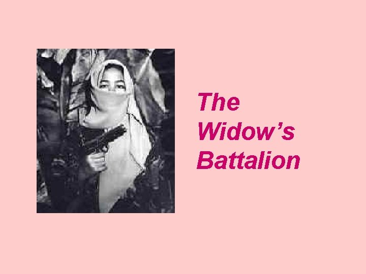 The Widow’s Battalion 