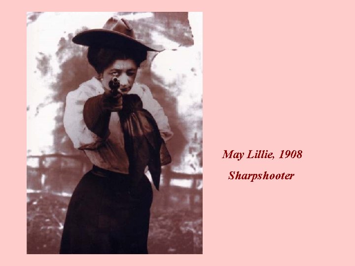 May Lillie, 1908 Sharpshooter 