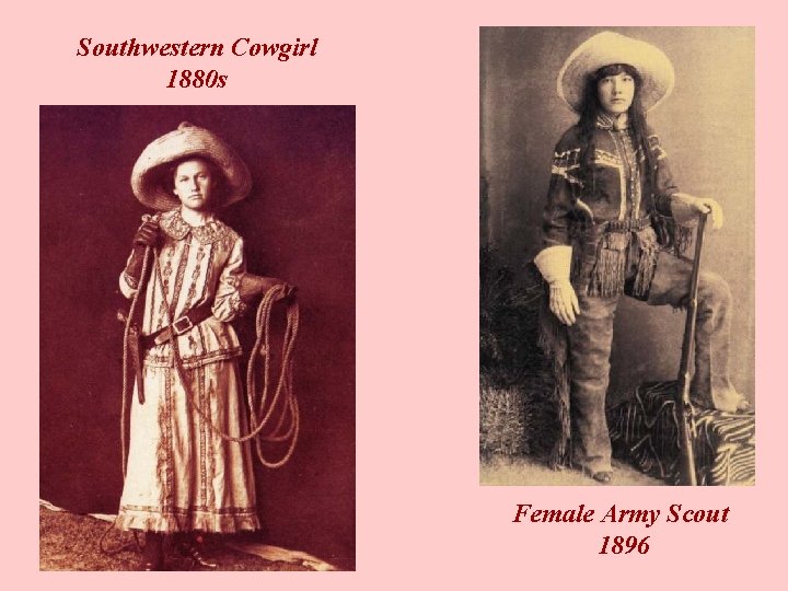 Southwestern Cowgirl 1880 s Female Army Scout 1896 