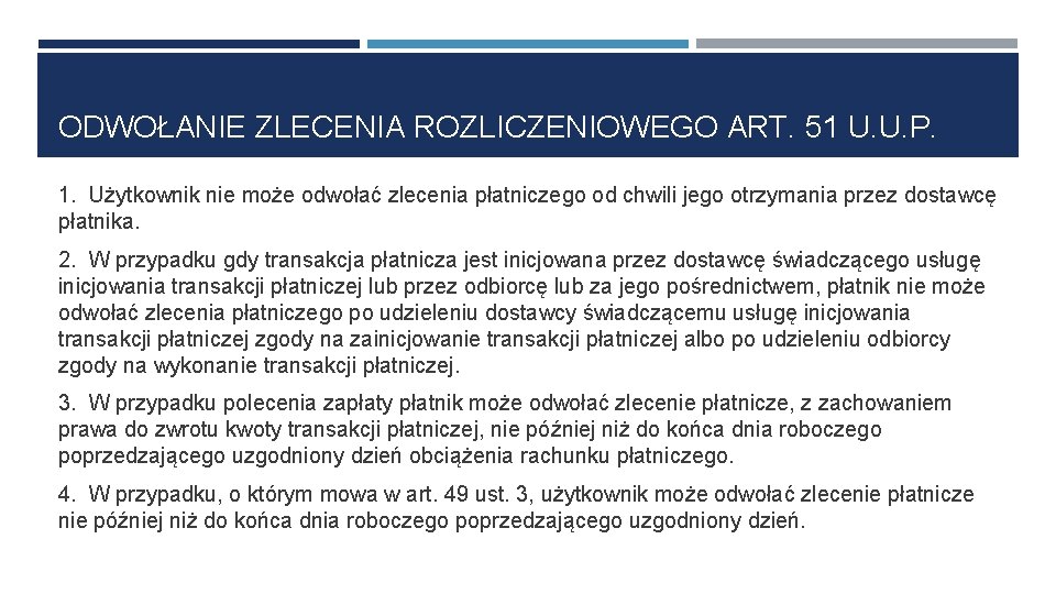 ODWOŁANIE ZLECENIA ROZLICZENIOWEGO ART. 51 U. U. P. 1. Użytkownik nie może odwołać zlecenia