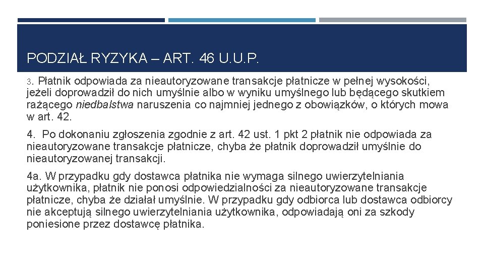 PODZIAŁ RYZYKA – ART. 46 U. U. P. 3. Płatnik odpowiada za nieautoryzowane transakcje