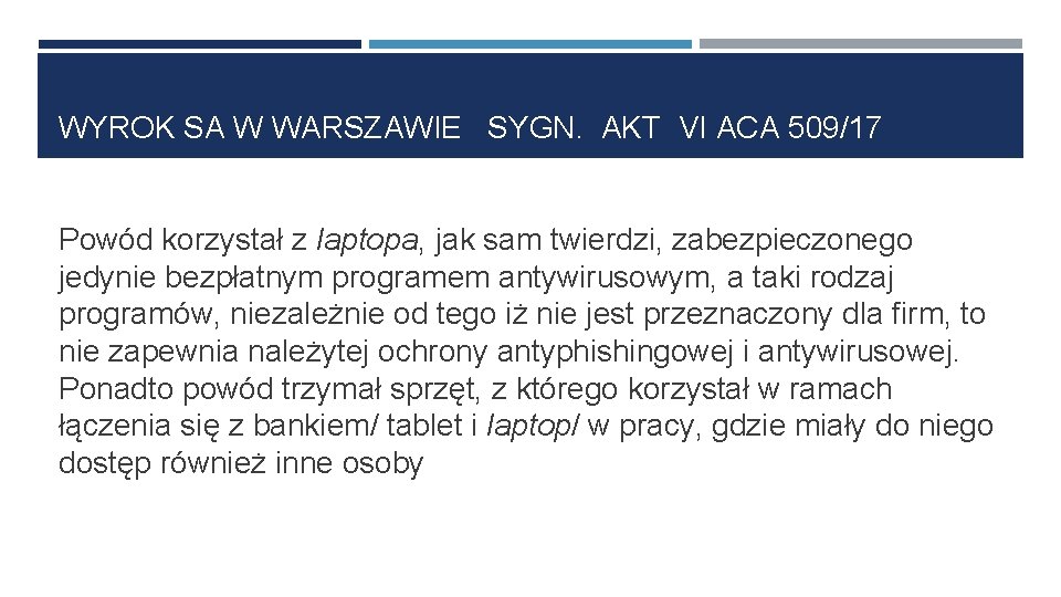 WYROK SA W WARSZAWIE SYGN. AKT VI ACA 509/17 Powód korzystał z laptopa, jak