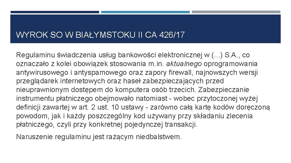 WYROK SO W BIAŁYMSTOKU II CA 426/17 Regulaminu świadczenia usług bankowości elektronicznej w (.