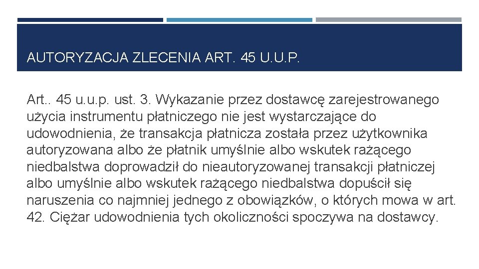AUTORYZACJA ZLECENIA ART. 45 U. U. P. Art. . 45 u. u. p. ust.