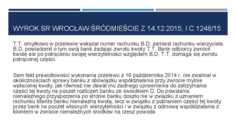 WYROK SR WROCŁAW ŚRÓDMIEŚCIE Z 14. 12. 2015, I C 1248/15 T. T. omyłkowo