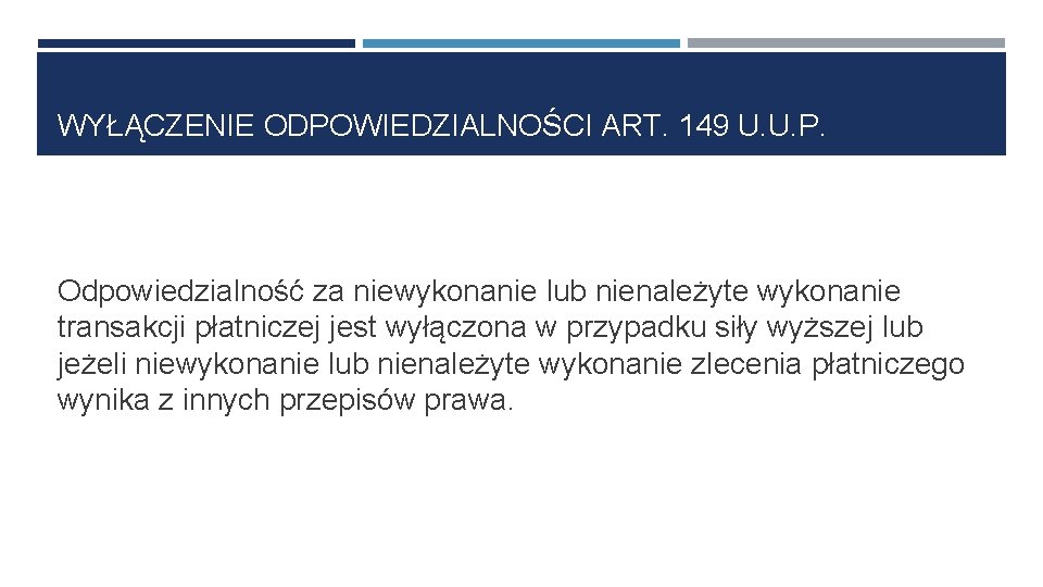 WYŁĄCZENIE ODPOWIEDZIALNOŚCI ART. 149 U. U. P. Odpowiedzialność za niewykonanie lub nienależyte wykonanie transakcji