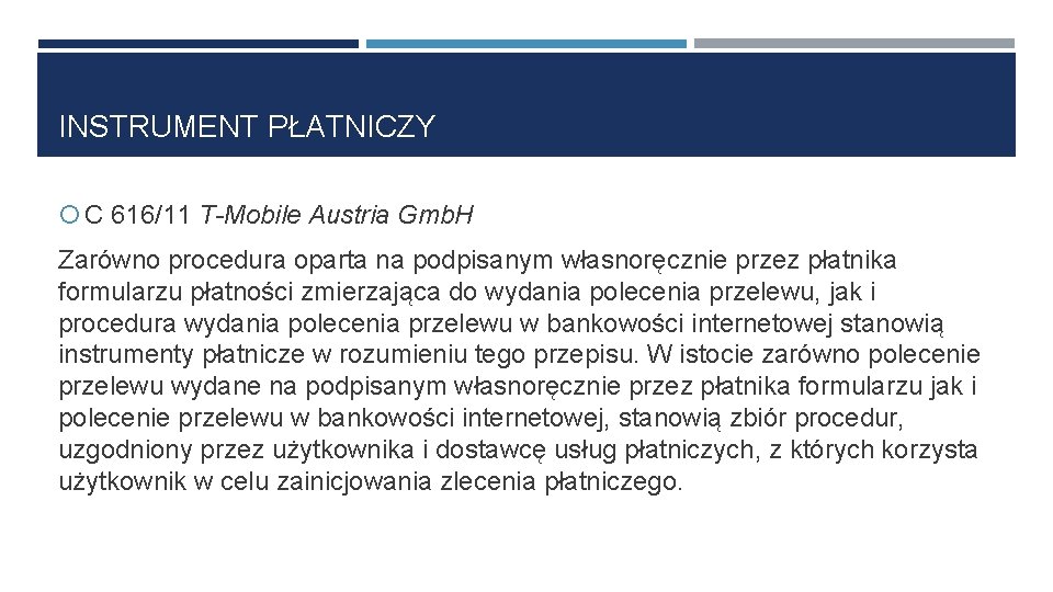 INSTRUMENT PŁATNICZY C 616/11 T-Mobile Austria Gmb. H Zarówno procedura oparta na podpisanym własnoręcznie