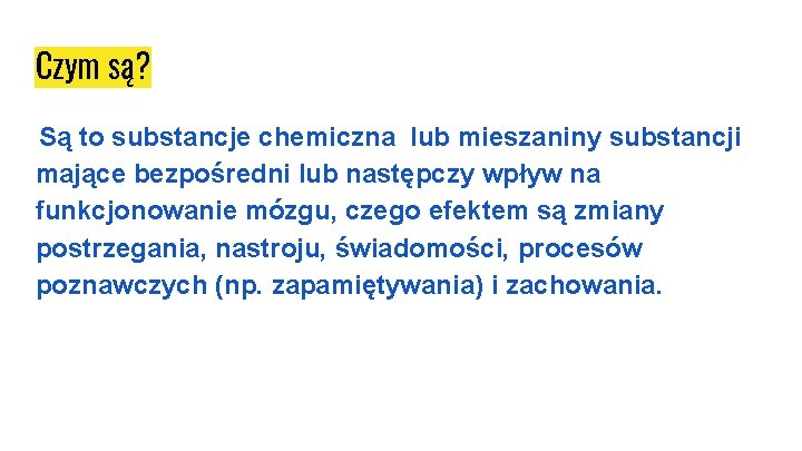 Czym są? Są to substancje chemiczna lub mieszaniny substancji mające bezpośredni lub następczy wpływ