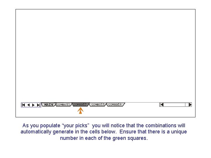 As you populate “your picks” you will notice that the combinations will automatically generate