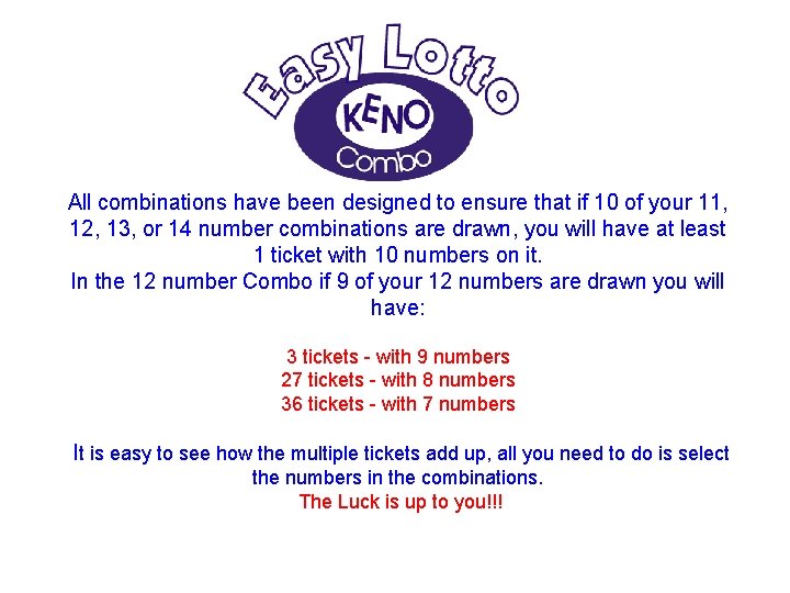 All combinations have been designed to ensure that if 10 of your 11, 12,
