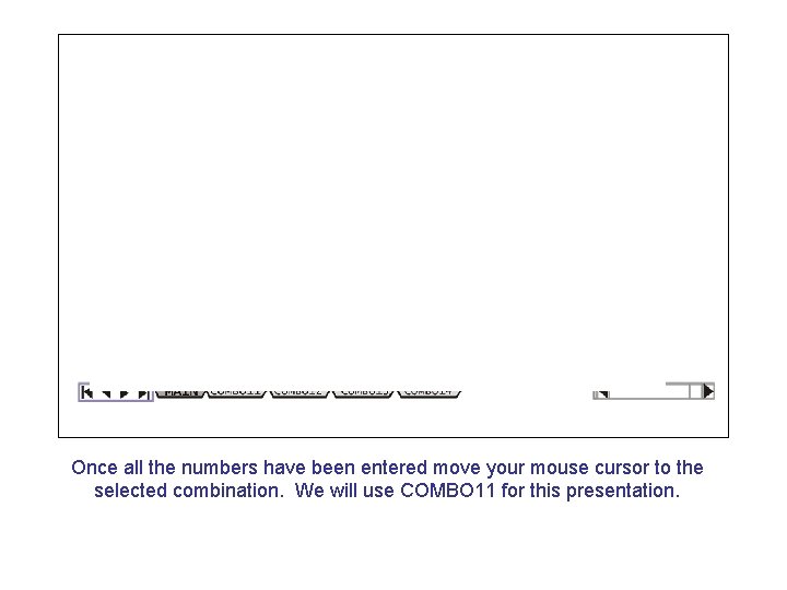 Once all the numbers have been entered move your mouse cursor to the selected
