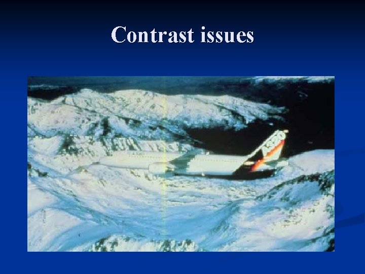 Contrast issues Contrast issues
