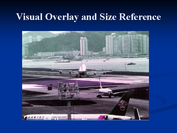 Visual Overlay and Size Reference Visual Overlay and Size Reference