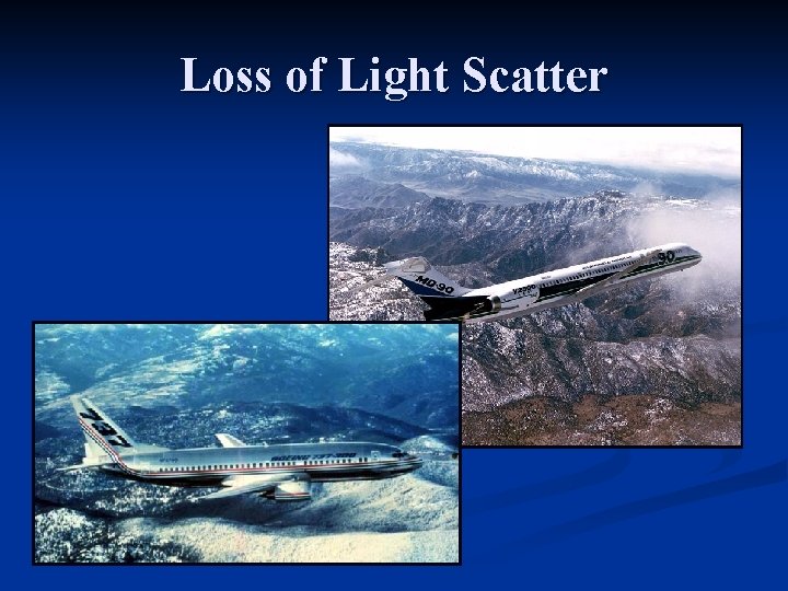 Loss of Light Scatter Loss of Light Scatter