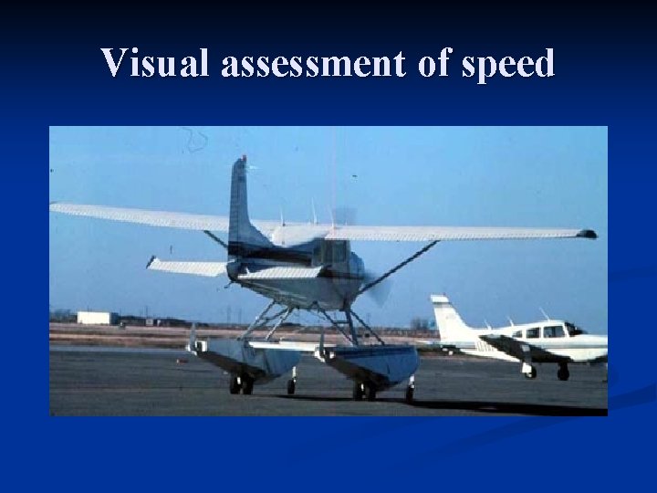 Visual assessment of speed Visual assessment of speed