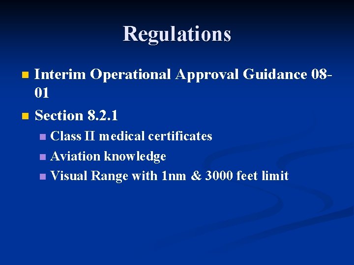 Regulations n n Interim Operational Approval Guidance 0801 Section 8. 2. 1 Class II Regulations n n Interim Operational Approval Guidance 0801 Section 8. 2. 1 Class II