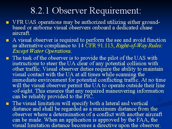 8. 2. 1 Observer Requirement: n n VFR UAS operations may be authorized utilizing 8. 2. 1 Observer Requirement: n n VFR UAS operations may be authorized utilizing