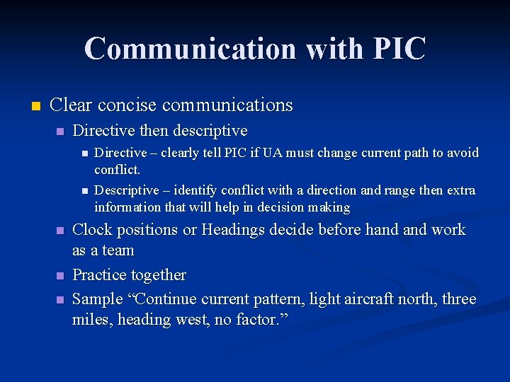 Communication with PIC n Clear concise communications n Directive then descriptive n n n Communication with PIC n Clear concise communications n Directive then descriptive n n n