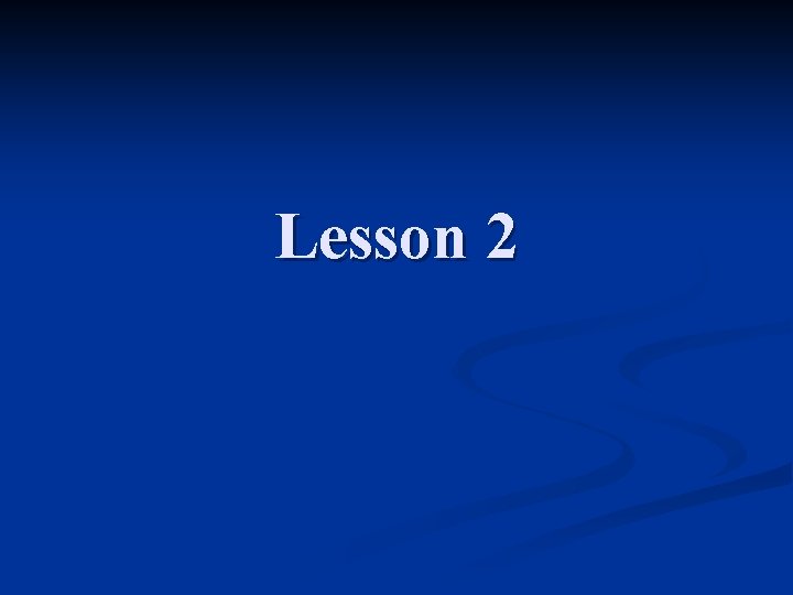Lesson 2 Lesson 2