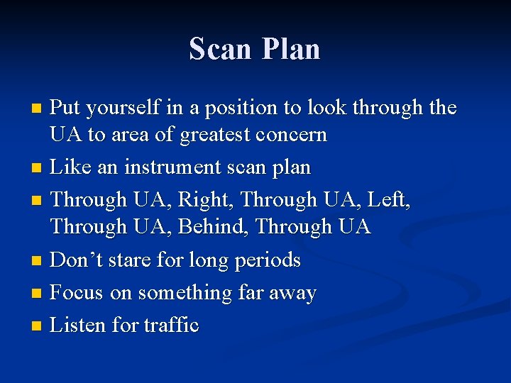 Scan Plan Put yourself in a position to look through the UA to area Scan Plan Put yourself in a position to look through the UA to area