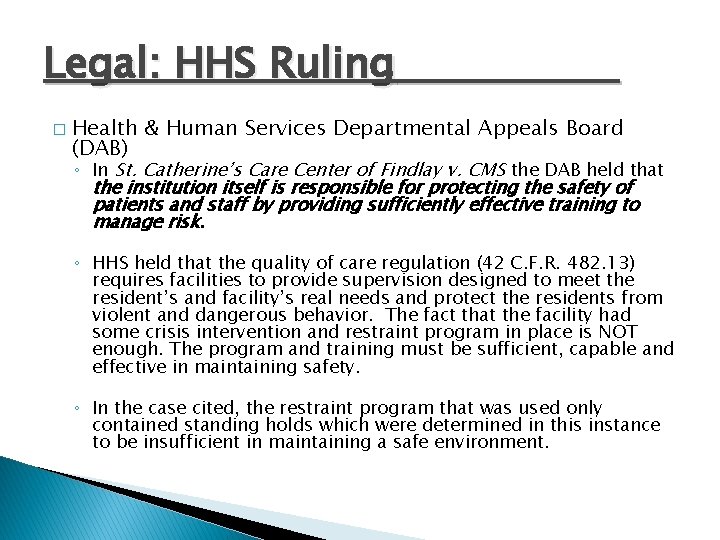 Legal: HHS Ruling � Health & Human Services Departmental Appeals Board (DAB) ◦ In
