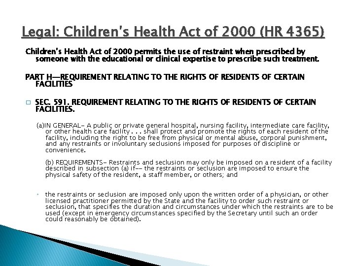 Legal: Children’s Health Act of 2000 (HR 4365) Children’s Health Act of 2000 permits