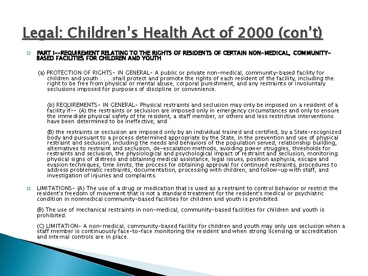 Legal: Children’s Health Act of 2000 (con’t) � PART I--REQUIREMENT RELATING TO THE RIGHTS