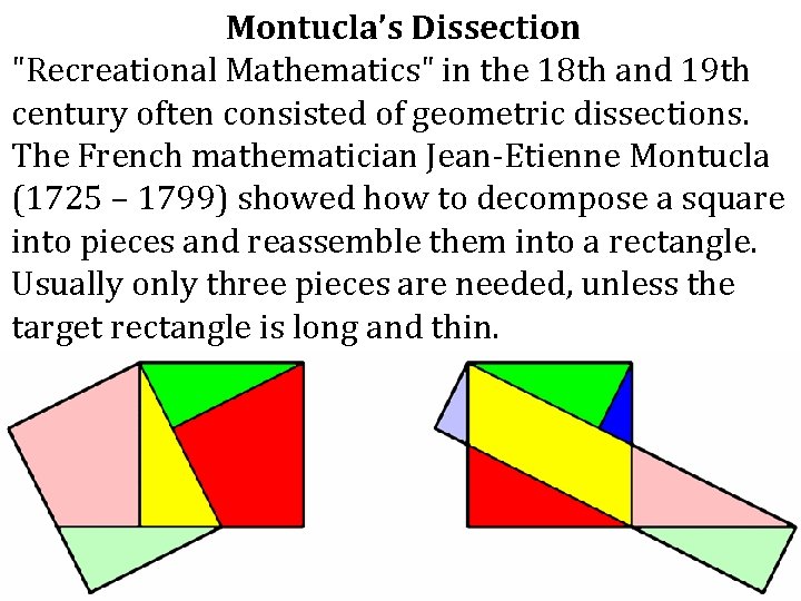 Montucla’s Dissection "Recreational Mathematics" in the 18 th and 19 th century often consisted