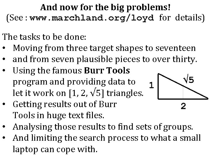 And now for the big problems! (See : www. marchland. org/loyd for details) The