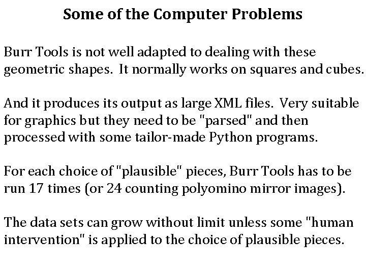 Some of the Computer Problems Burr Tools is not well adapted to dealing with