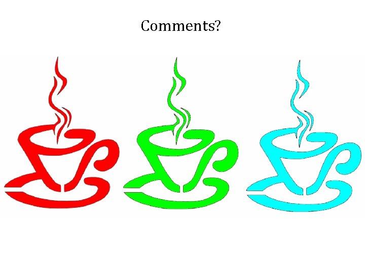 Comments? 