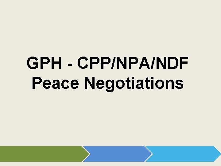 GPH - CPP/NPA/NDF Peace Negotiations 