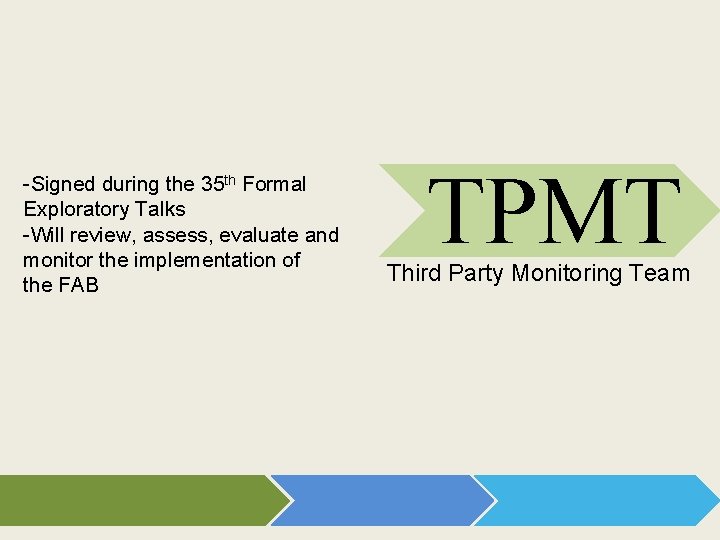-Signed during the 35 th Formal Exploratory Talks -Will review, assess, evaluate and monitor