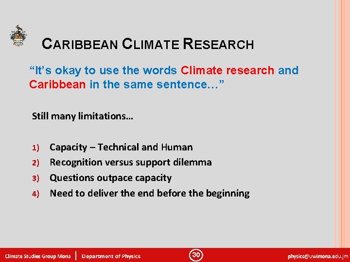CARIBBEAN CLIMATE RESEARCH “It’s okay to use the words Climate research and Caribbean in