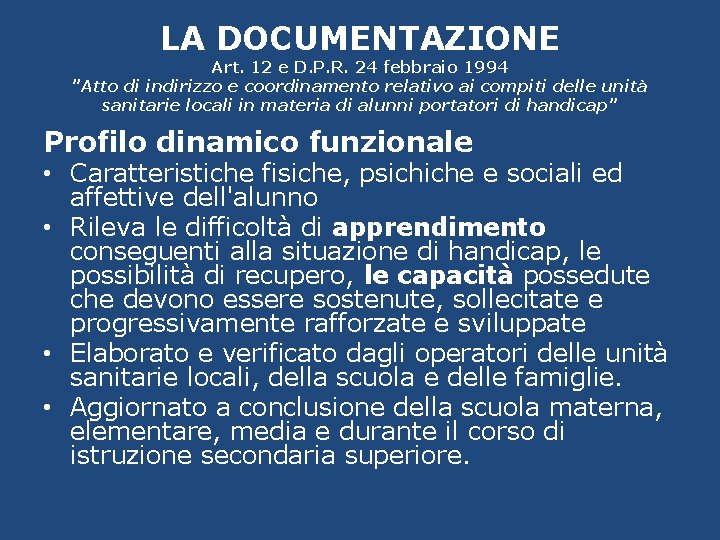 LA DOCUMENTAZIONE Art. 12 e D. P. R. 24 febbraio 1994 "Atto di indirizzo