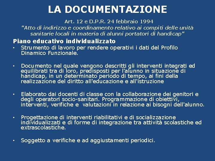 LA DOCUMENTAZIONE Art. 12 e D. P. R. 24 febbraio 1994 "Atto di indirizzo