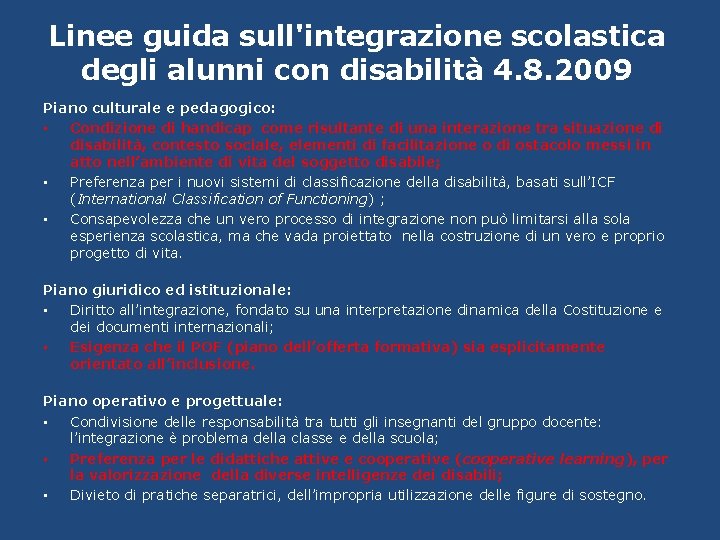 Linee guida sull'integrazione scolastica degli alunni con disabilità 4. 8. 2009 Piano culturale e