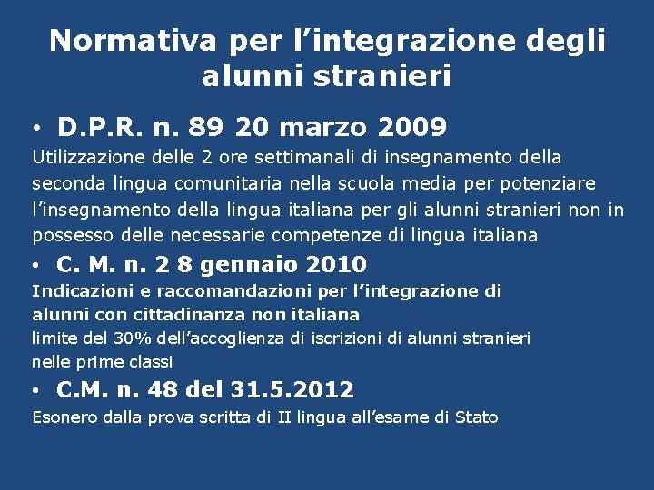 Normativa per l’integrazione degli alunni stranieri • D. P. R. n. 89 20 marzo