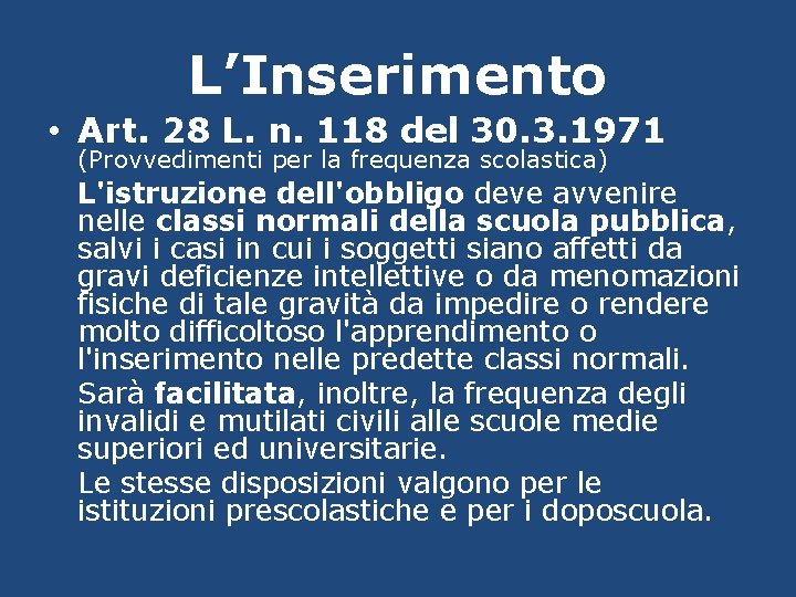 L’Inserimento • Art. 28 L. n. 118 del 30. 3. 1971 (Provvedimenti per la